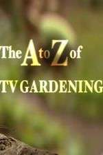 Watch The a to Z of TV Gardening M4uhd
