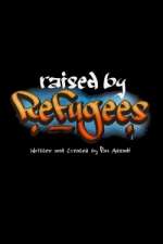 Watch Raised by Refugees M4uhd