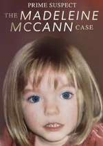 Watch Prime Suspect: The Madeleine McCann Case M4uhd