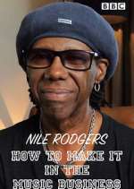 Watch Nile Rodgers: How to Make It in the Music Business M4uhd