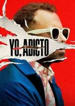 Watch Yo, adicto M4uhd