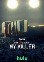 Watch How I Caught My Killer M4uhd