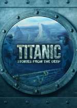 Watch Titanic: Stories from the Deep M4uhd