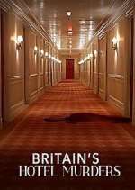 Watch Britain\'s Hotel Murders M4uhd
