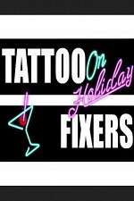 Watch Tattoo Fixers on Holiday M4uhd