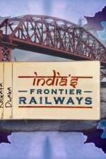 Watch Indias Frontier Railways M4uhd