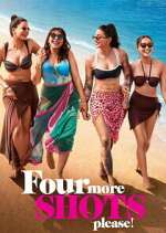 Watch Four More Shots Please! M4uhd