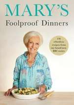 Watch Mary\'s Foolproof Dinners M4uhd