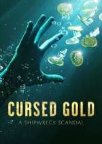 Watch Cursed Gold: A Shipwreck Scandal M4uhd