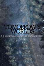 Watch Tomorrow's Worlds: The Unearthly History of Science Fiction M4uhd