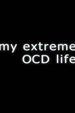 Watch My Extreme OCD Life M4uhd