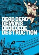 Watch Dead Dead Demons Dededede Destruction M4uhd