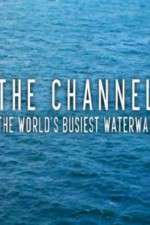 Watch The Channel: The World's Busiest Waterway M4uhd
