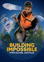 Watch Building Impossible with Daniel Ashville M4uhd