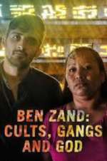 Watch Ben Zand: Cults, Gangs and God M4uhd