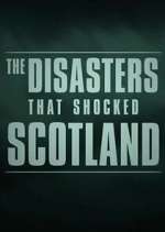 Watch The Disasters That Shocked Scotland M4uhd
