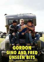 Watch Gordon, Gino and Fred: Unseen Bits M4uhd