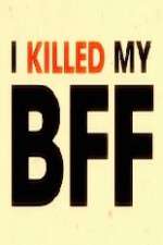Watch I Killed My BFF M4uhd