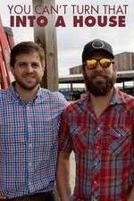 Watch You Cant Turn That Into a House M4uhd