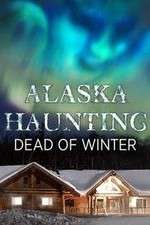Watch Alaska Haunting: Dead of Winter M4uhd