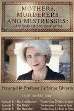 Watch Mothers Murderers and Mistresses Empresses of Ancient Rome M4uhd