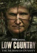 Watch Low Country: The Murdaugh Dynasty M4uhd