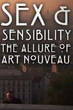Watch Sex and Sensibility The Allure of Art Nouveau M4uhd