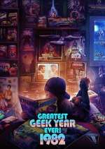 Watch Greatest Geek Year Ever: 1982 M4uhd