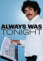 Watch Always Was Tonight M4uhd