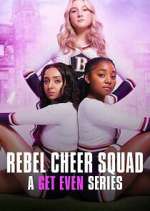 Watch Rebel Cheer Squad - A Get Even Series M4uhd