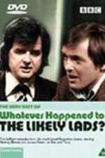 Watch Whatever Happened to the Likely Lads M4uhd