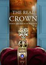 Watch The Real Crown: Inside the House of Windsor M4uhd
