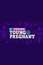Watch Teen Mom: Young + Pregnant M4uhd