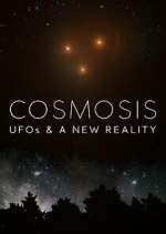 Watch Cosmosis: UFOs & A New Reality M4uhd