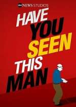 Watch Have You Seen This Man? M4uhd