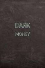Watch Dark Mon£y M4uhd