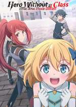 Watch Hero Without a Class: Who Even Needs Skills?! M4uhd
