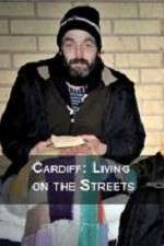 Watch Cardiff: Living on the Streets M4uhd