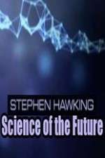 Watch Stephen Hawking's Science of the Future M4uhd
