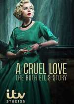 Watch A Cruel Love: The Ruth Ellis Story M4uhd