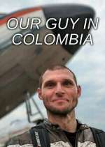 Watch Our Guy in Colombia M4uhd