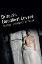 Watch Britain\'s Deadliest Lovers M4uhd