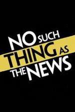 Watch No Such Thing as the News M4uhd