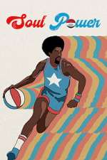Watch Soul Power: The Legend of the American Basketball Association M4uhd