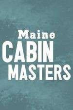 Watch Maine Cabin Masters M4uhd