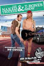 Watch The Naked Trucker and T-Bones Show M4uhd
