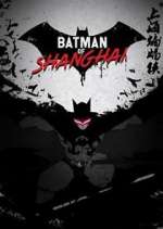 Watch Batman of Shanghai M4uhd
