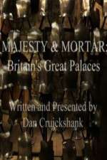 Watch Majesty and Mortar - Britains Great Palaces M4uhd