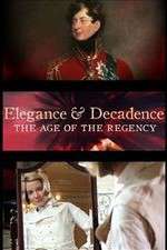 Watch Elegance and Decadence: The Age of the Regency M4uhd