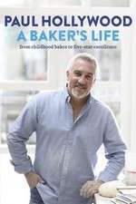 Watch Paul Hollywood: A Baker's Life M4uhd